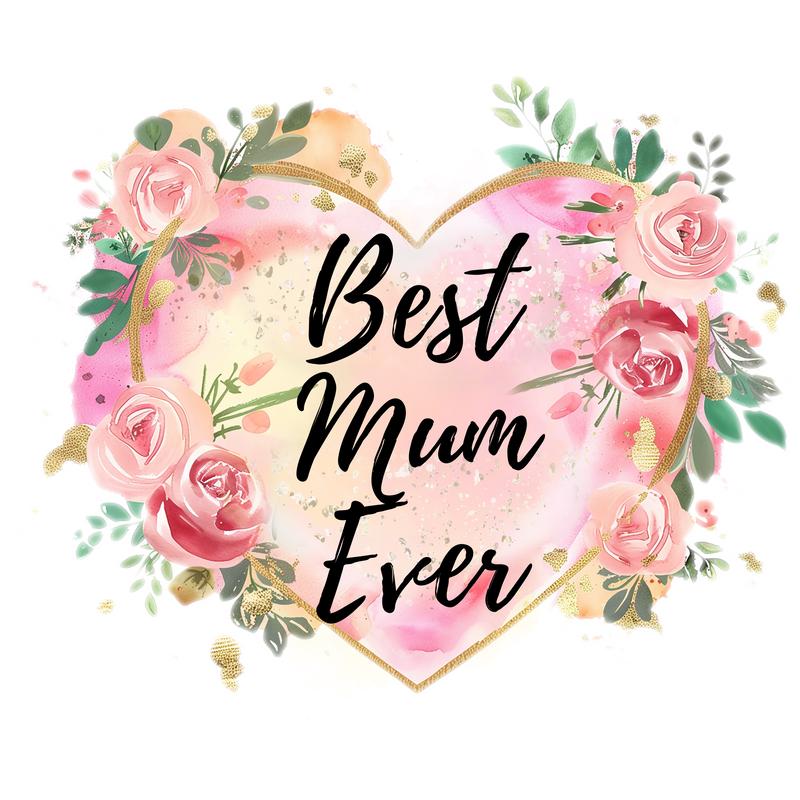 Mother's Day DTF Print - Rose Best Mum Ever