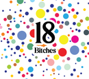 18 Bitches Sublimation Printed Paper