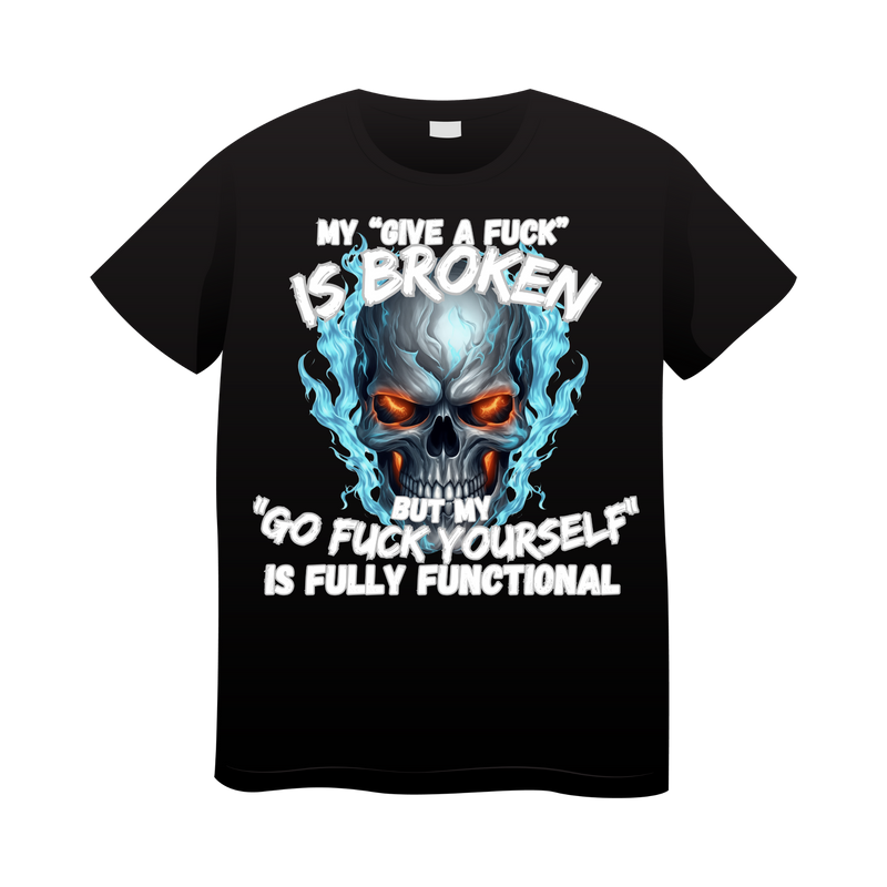 18+ DTF Print - My give a fu*k is broken