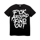 18+ DTF Print - F*UCK around and find out