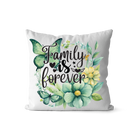 DTF Cushion Print - Family is Forever