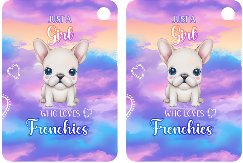 Just a girl who loves Frenchie's Sublimation Print to fit Sublimation Rectangle hardwood Keyrings.