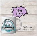11oz Sublimation print -Papasaurs
