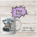 11oz Sublimation print - Doing Dad Stuff