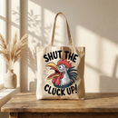 Tote Bag DTF Prints - Shut the Cluck Up