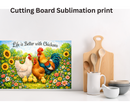 Cutting Board Sublimation Print - Life is Better with Chickens