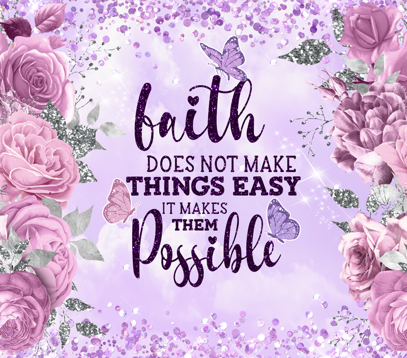20oz Skinny Tumbler Printed Paper -  Faith Does not make things easy