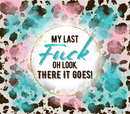 There It Goes  Printed Sublimation Paper for 20oz  Skinny Tumblers