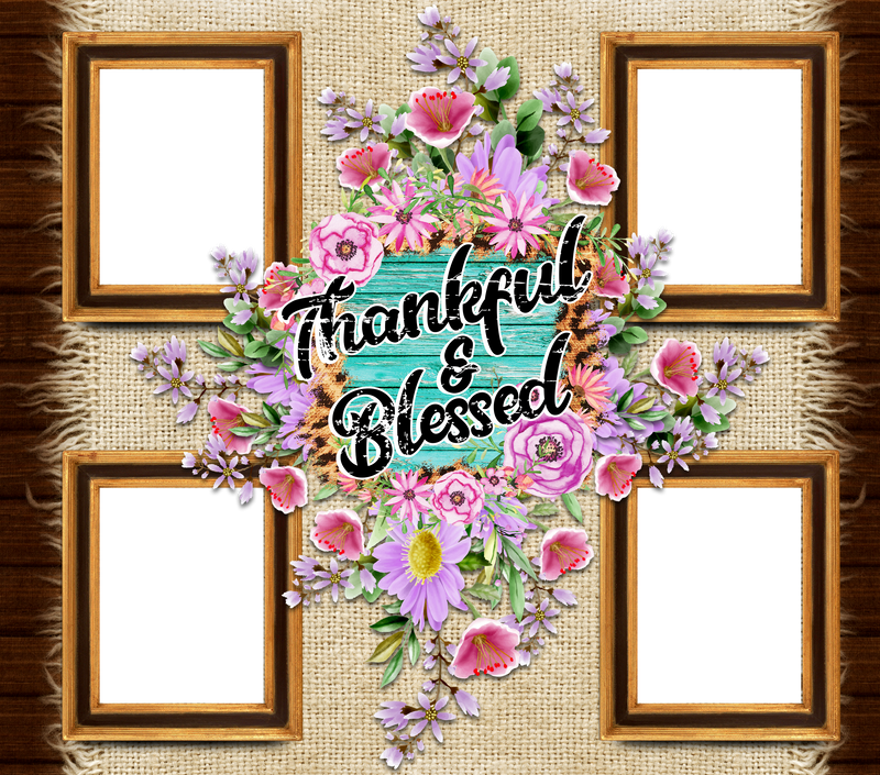 Thankful and Blessed  4 Photo's for 20oz Skinny Tumbler Printed Paper