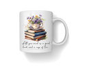 All I Need Is a Good Book  Printed Sublimation Paper for 11oz mug