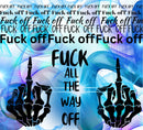 Fuck all the way off Printed Sublimation Paper for 20oz  Skinny Tumblers