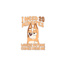 DTF Transfer Sheet - I Need 20 Min