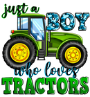 DTF Transfer Sheet - Just a Boy that loves Tractors..