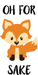 Oh for Fox Sake Printed Sublimation Paper for 11oz mug