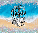 20oz Skinny Tumbler Printed Paper - The Beach is Calling and i must go