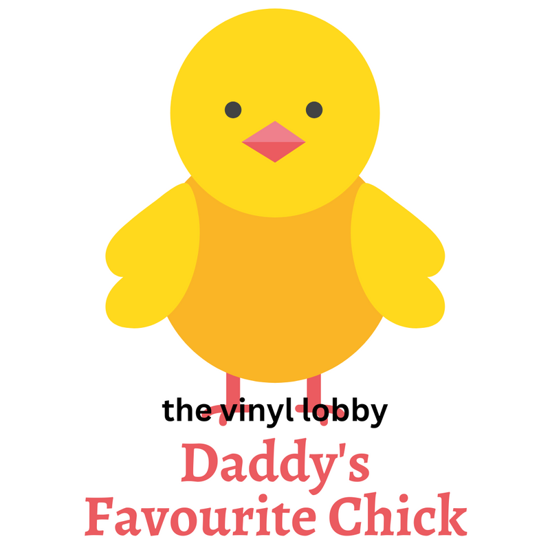 Daddy's Favourite Chick Sublimation Print for kids t-shirts