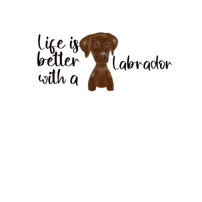 Life is better Chocolate Labrador Printed Sublimation Paper for 11oz mug