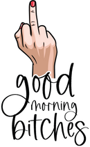 Good Morning bitches   Printed Sublimation Paper for 11oz mug