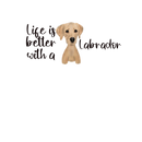 Life is better Golden Labrador Printed Sublimation Paper for 11oz mug