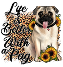 Life is Better with a Pug Printed Sublimation Paper for 11oz mug -