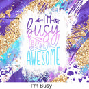 I'm Busy 20oz Skinny Tumbler Printed Paper