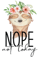 Nope Not Today sloth Printed Sublimation Paper for 11oz mug