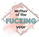 Mother of the fu*king Year Printed Sublimation Paper for 11oz mug