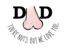 Dad Your Nuts Printed Sublimation Paper for 11oz mug