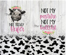 20oz Skinny Tumbler Printed Paper - Not today Heifer
