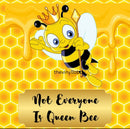 20oz Skinny Tumbler Printed Paper - Not Everyone is Queen Bee