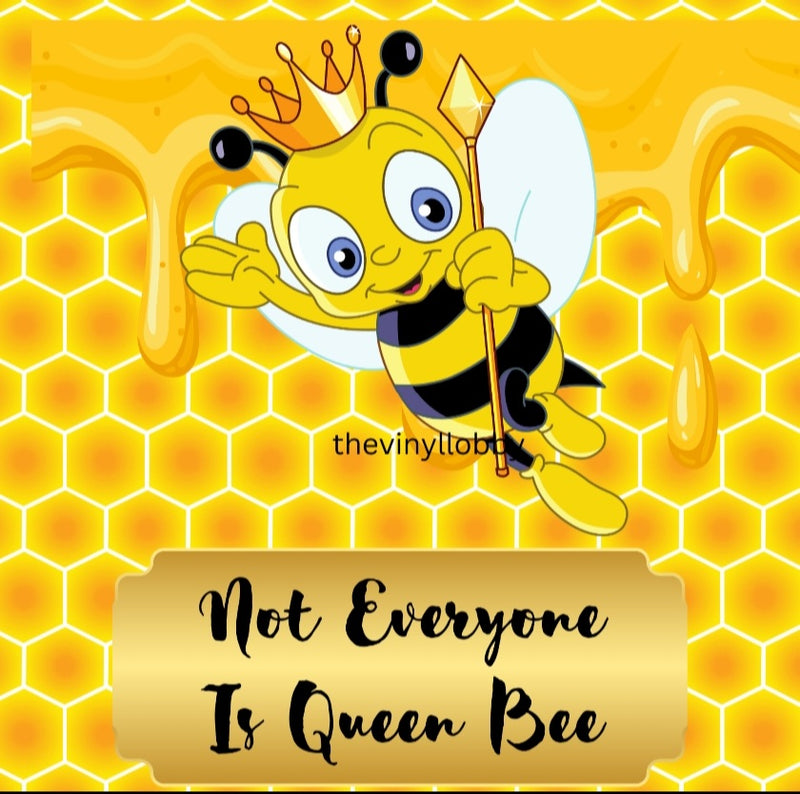 20oz Skinny Tumbler Printed Paper - Not Everyone is Queen Bee