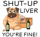 Shut up Liver Printed Sublimation Paper for 11oz mug