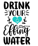 Drink Your Effin Water Printed Sublimation Paper for 11oz mug