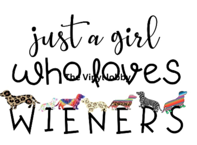 Just a girl who loves her weiners printed Sublimation Paper for 11oz mug