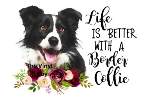 Life is better with a border Collie Printed Sublimation Paper for 11oz mug