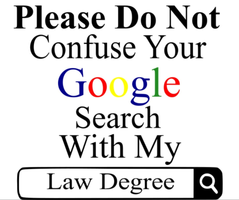 Don't Confuse Google With my Law Degree printed Sublimation Paper for 11oz mug