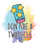Don't Be A Twatsicle Printed Sublimation Paper for 11oz mug