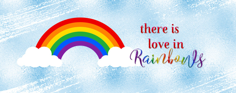There is Love in Rainbows Printed Sublimation Paper mug print
