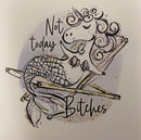 Printed Sublimation Paper for 11oz Mugs - Not today Bit*hes