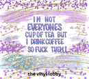 Not everyone's cup of tea 20oz Skinny Tumbler Printed Paper