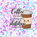 Holding the Shitshow together 20oz Skinny Tumbler Printed Paper