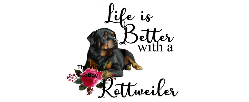 Life is better with a Rottweiler Printed Sublimation Paper for 11oz mug
