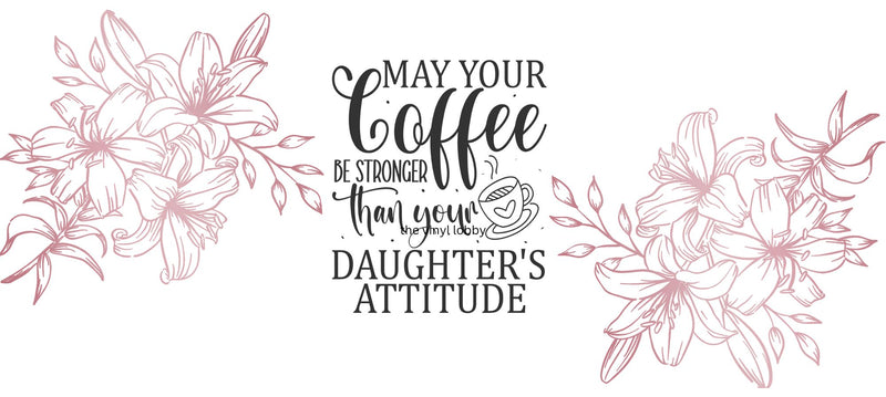 Daughter's Attitude Sublimation Paper for 11oz mug