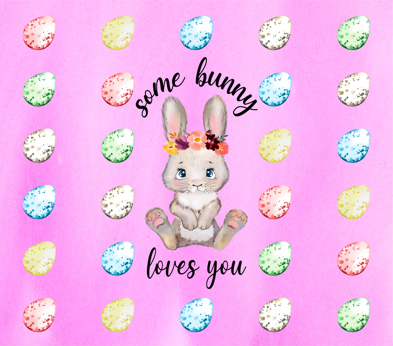 Some Bunny Loves Me Easter Pink Printed Sublimation Paper for 20oz Skinny Tumbler